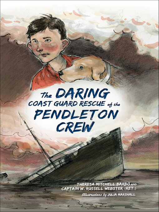 Title details for The Daring Coast Guard Rescue of the Pendleton Crew by Theresa Mitchell Barbo - Available